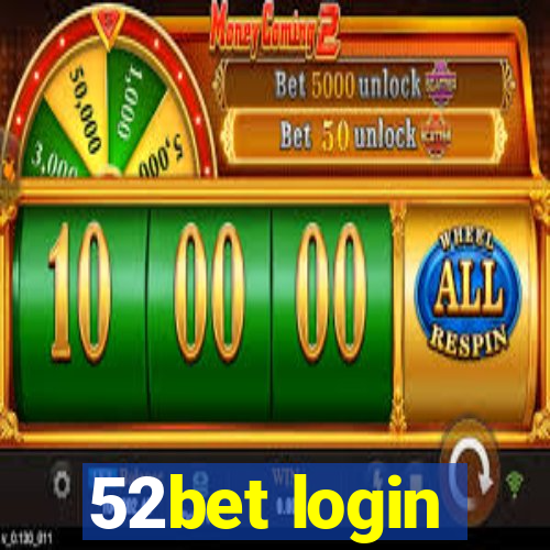 52bet login